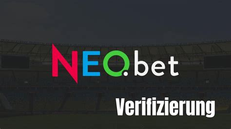 neobet verifizierung - neo bet kontoverifizierung